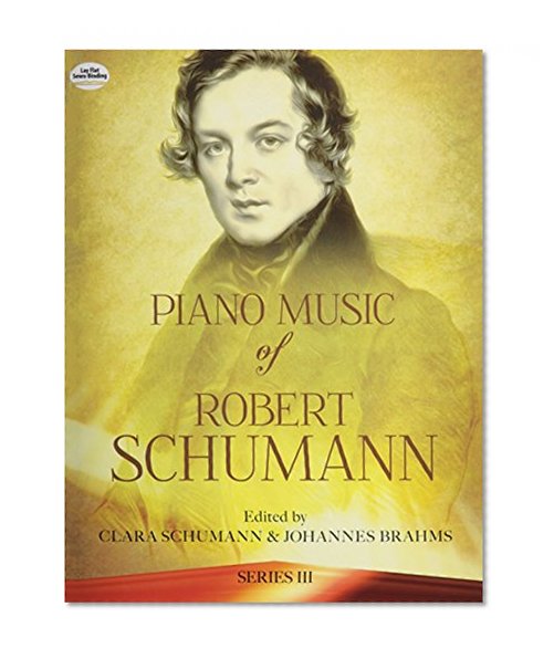 Piano Music of Robert Schumann, Series III (Dover Music for Piano)