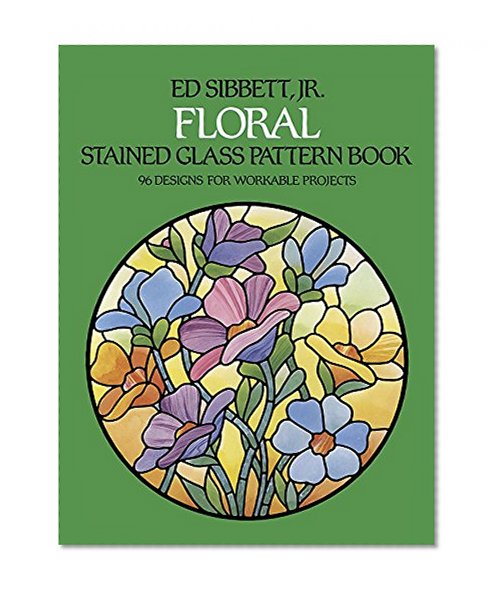 Floral Stained Glass Pattern Book (Dover Stained Glass Instruction)