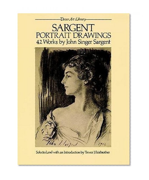Book Cover Sargent Portrait Drawings: 42 Works by John Singer Sargent (Dover Art Library)