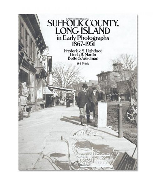 Suffolk County, Long Island, in Early Photographs 1867-1951