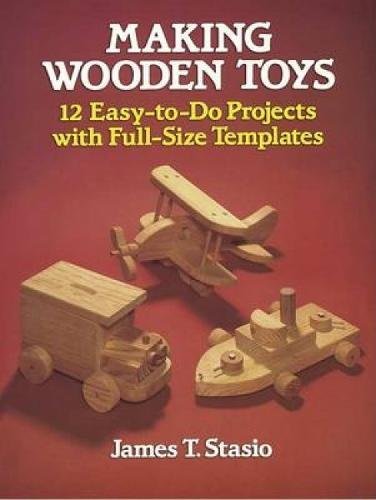 Book Cover Making Wooden Toys: 12 Easy-to-Do Projects with Full-Size Templates (Dover Woodworking)