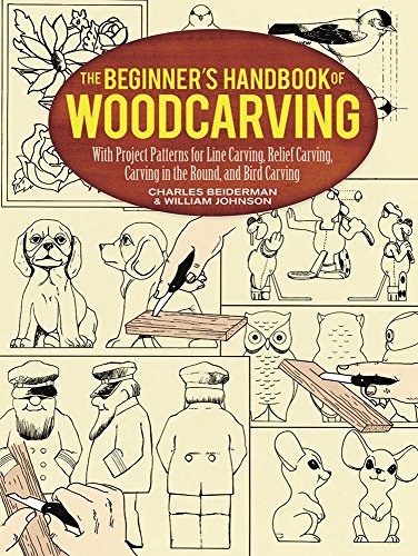 Book Cover The Beginner's Handbook of Woodcarving: With Project Patterns for Line Carving, Relief Carving, Carving in the Round, and Bird Carving