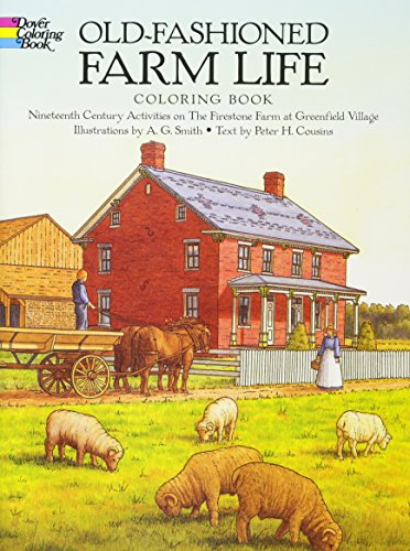 Book Cover Old-Fashioned Farm Life Coloring Book: Nineteenth Century Activities on the Firestone Farm at Greenfield Village (Dover History Coloring Book)