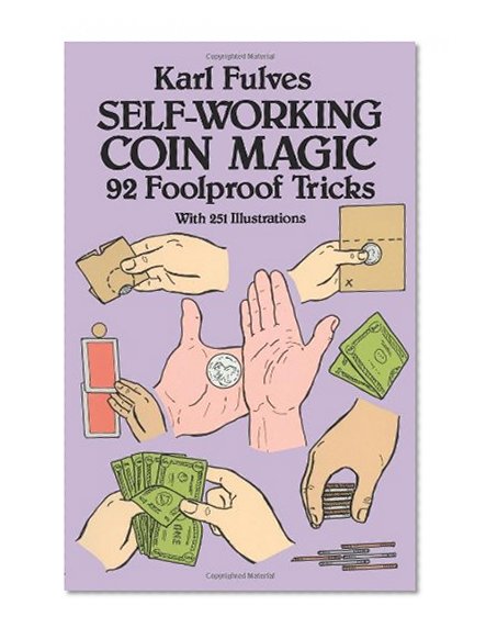 Book Cover Self-Working Coin Magic: 92 Foolproof Tricks (Dover Magic Books)