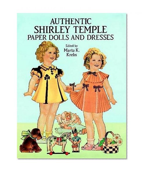 Book Cover Authentic Shirley Temple Paper Dolls and Dresses (Dover Celebrity Paper Dolls)