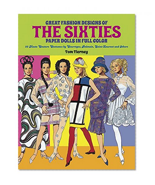 Book Cover Great Fashion Designs of the Sixties Paper Dolls: 32 Haute Couture Costumes by Courreges, Balmain, Saint-Laurent and Others (Dover Paper Dolls)