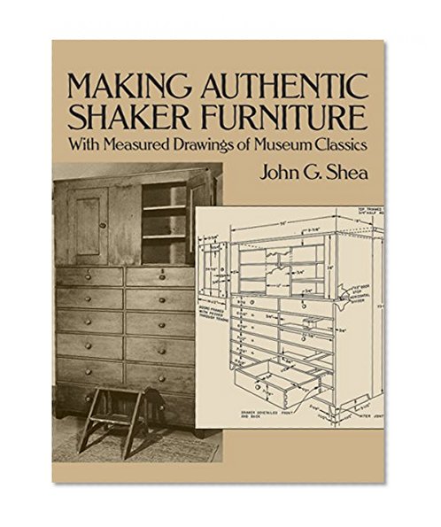 Book Cover Making Authentic Shaker Furniture: With Measured Drawings of Museum Classics (Dover Woodworking)