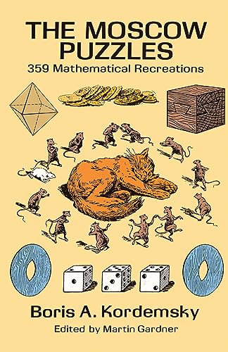 Book Cover The Moscow Puzzles: 359 Mathematical Recreations (Dover Recreational Math)