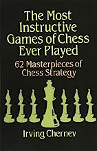 Book Cover The Most Instructive Games of Chess Ever Played: 62 Masterpieces of Chess Strategy