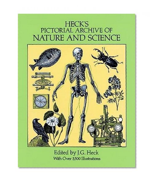 Heck's Pictorial Archive of Nature and Science (Dover Pictorial Archive, Vol. 3)