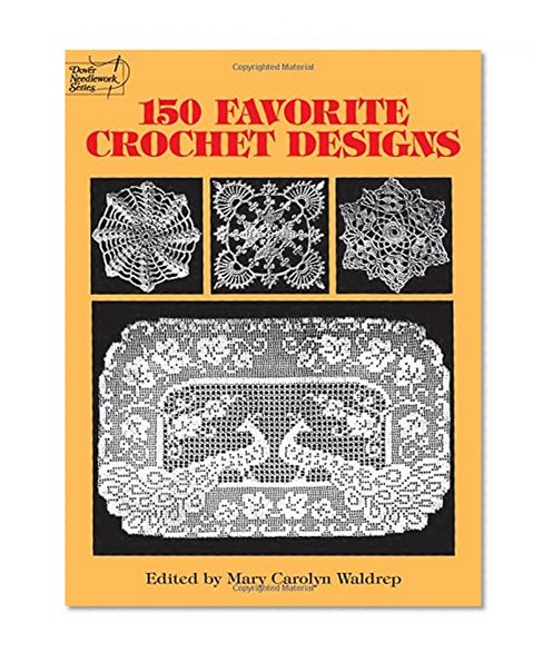 Book Cover 150 Favorite Crochet Designs (Dover Knitting, Crochet, Tatting, Lace)