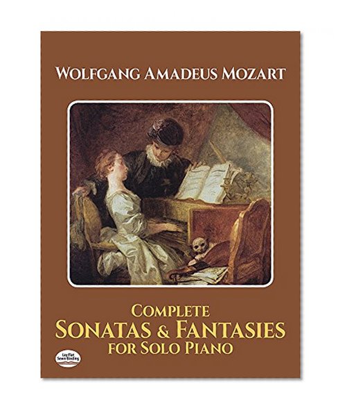 Book Cover Complete Sonatas and Fantasies for Solo Piano (Dover Music for Piano)