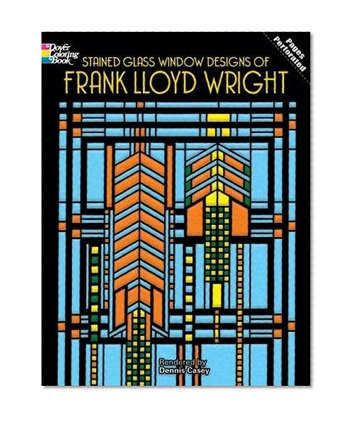 Book Cover Stained Glass Window Designs of Frank Lloyd Wright (Dover Design Stained Glass Coloring Book)