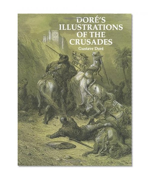 Book Cover Dore's Illustrations of the Crusades (Dover Pictorial Archives)