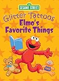 Sesame Street Glitter Tattoos Elmo's Favorite Things (Sesame Street Tattoos)