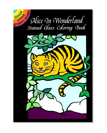 Book Cover Alice in Wonderland Stained Glass Coloring Book (Dover Stained Glass Coloring Book)