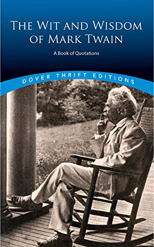 Book Cover The Wit and Wisdom of Mark Twain: A Book of Quotations (Dover Thrift Editions)