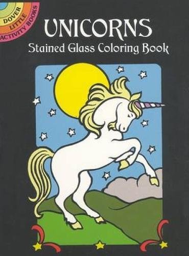 Unicorns Stained Glass Coloring Book (Dover Stained Glass Coloring Book)