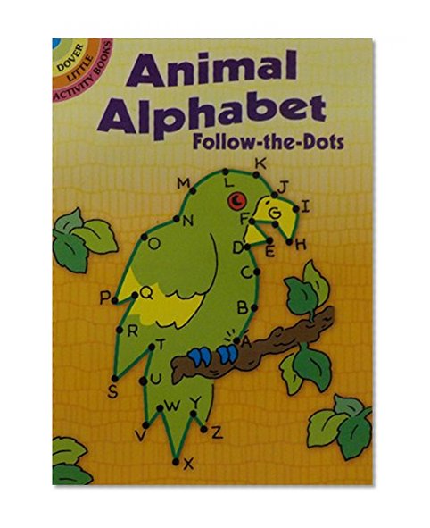 Book Cover Animal Alphabet Follow-the-Dots (Dover Little Activity Books)