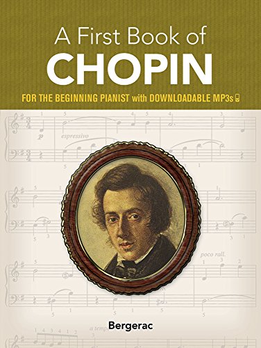 Book Cover A First Book of Chopin: for the Beginning Pianist with Downloadable MP3s (Dover Classical Piano Music For Beginners)