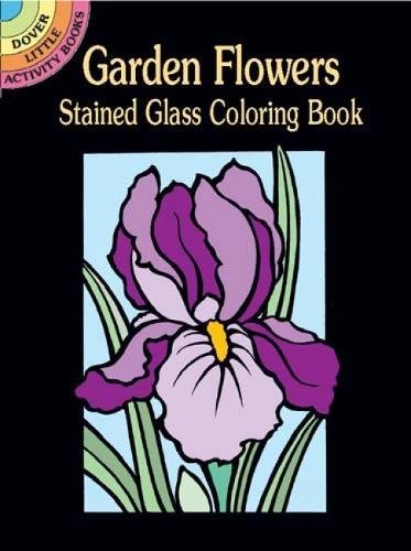 Book Cover Garden Flowers Stained Glass Coloring Book (Dover Stained Glass Coloring Book)