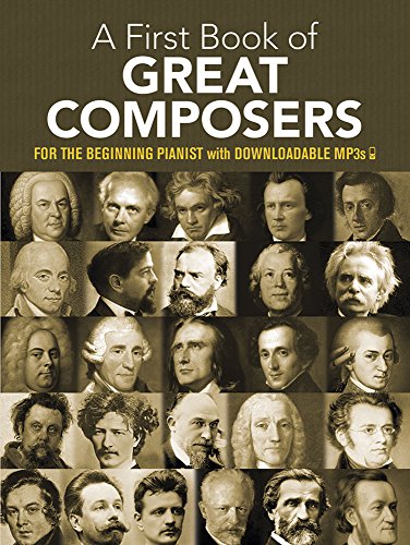 Book Cover A First Book of Great Composers: for the Beginning Pianist with Downloadable MP3s (Dover Music for Piano)
