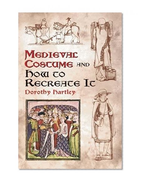 Book Cover Medieval Costume and How to Recreate It (Dover Fashion and Costumes)