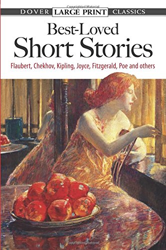 Book Cover Best-Loved Short Stories: Flaubert, Chekhov, Kipling, Joyce, Fitzgerald, Poe and Others (Dover Large Print Classics)