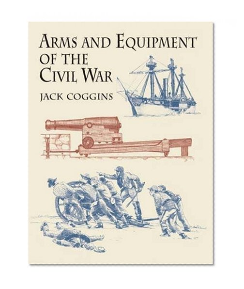 Book Cover Arms and Equipment of the Civil War