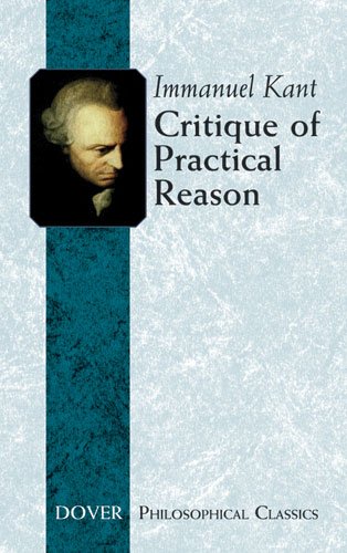 Critique of Practical Reason (Dover Philosophical Classics)
