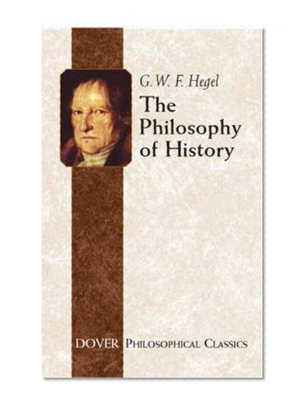 Book Cover The Philosophy of History (Dover Philosophical Classics)