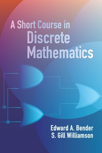 A Short Course in Discrete Mathematics (Dover Books on Computer Science)