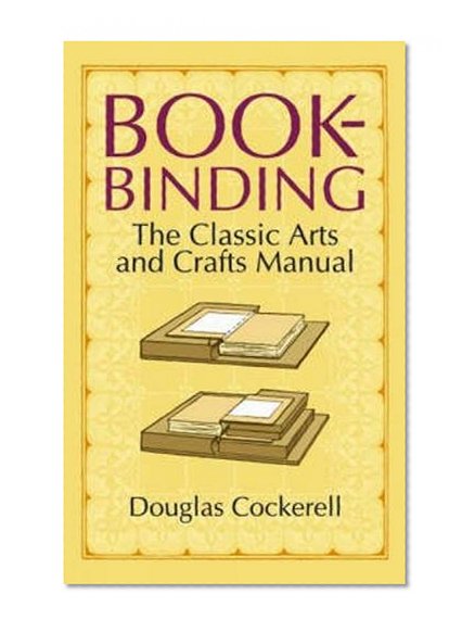 Book Cover Bookbinding: The Classic Arts and Crafts Manual