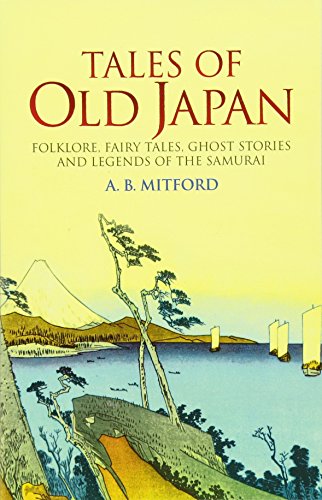 Book Cover Tales of Old Japan: Folklore, Fairy Tales, Ghost Stories and Legends of the Samurai