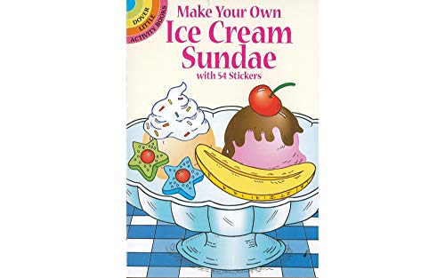 Book Cover Make Your Own Ice Cream Sundae with 54 Stickers (Dover Little Activity Books Stickers)