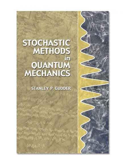 Stochastic Methods in Quantum Mechanics (Dover Books on Physics)