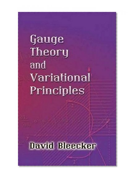Gauge Theory and Variational Principles (Dover Books on Physics)
