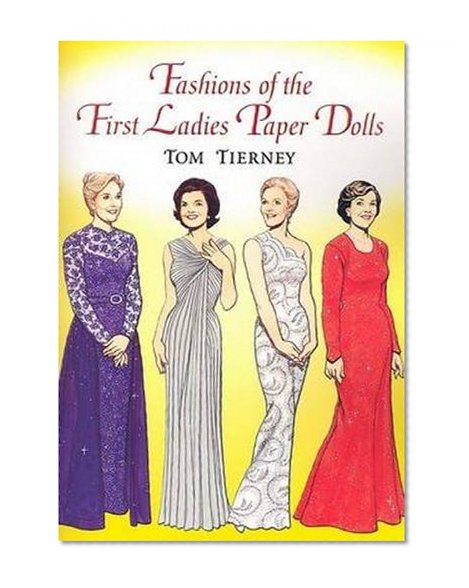 Book Cover Fashions of the First Ladies Paper Dolls (Dover President Paper Dolls)