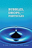 Bubbles, Drops, and Particles (Dover Civil and Mechanical Engineering)