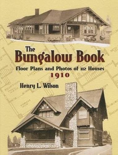 Book Cover The Bungalow Book: Floor Plans and Photos of 112 Houses, 1910 (Dover Architecture)
