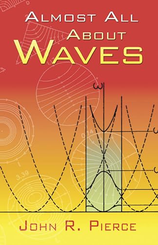 Almost All About Waves (Dover Books on Physics)