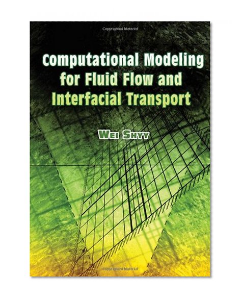 Computational Modeling for Fluid Flow and Interfacial Transport (Dover Civil and Mechanical Engineering)