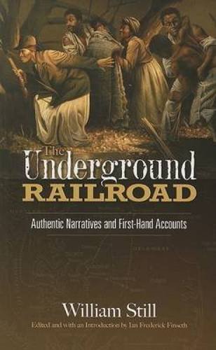 Book Cover The Underground Railroad: Authentic Narratives and First-Hand Accounts (African American)