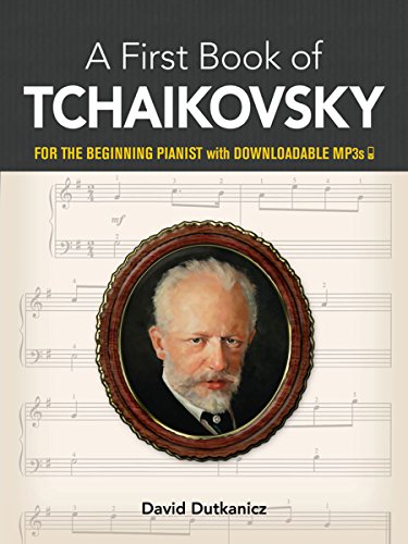 Book Cover A First Book of Tchaikovsky: for the Beginning Pianist with Downloadable MP3s (Dover Music for Piano)