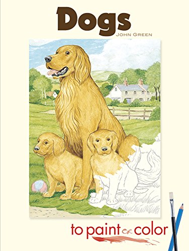 Book Cover Dogs to Paint or Color (Dover Art Coloring Book)
