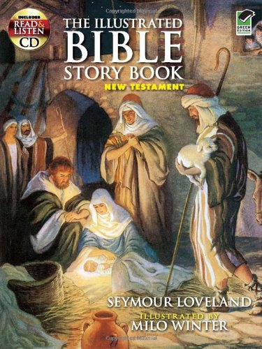 The Illustrated Bible Story Book -- New Testament: Includes a Read-and-Listen CD (Dover Read and Listen)