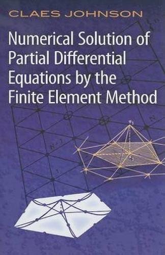 Book Cover Numerical Solution of Partial Differential Equations by the Finite Element Method (Dover Books on Mathematics)