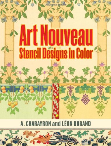 Art Nouveau Stencil Designs in Color (Dover Pictorial Archives)