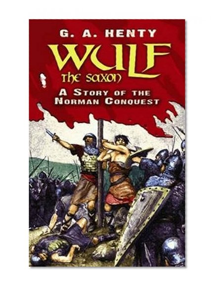 Book Cover Wulf the Saxon: A Story of the Norman Conquest (Dover Children's Classics)