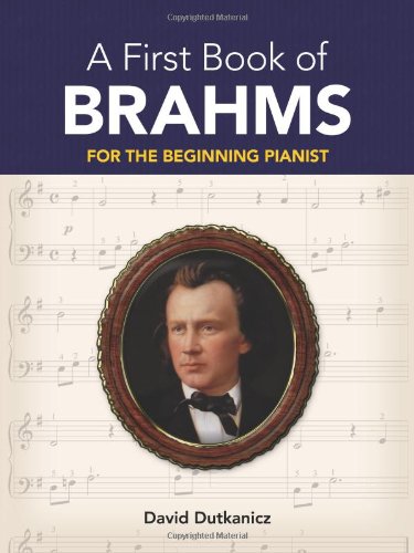 Book Cover A First Book of Brahms: 26 Arrangements for the Beginning Pianist (Dover Music for Piano)